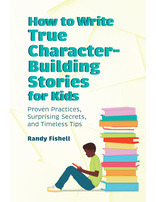How to Write True Character-Building Stories for Kids