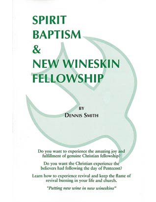 Spirit Baptism & New Wineskin Fellowship
