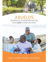 Abuelos: ¡Dándoles a nuestros nietos una gran visión de Dios! | Libro