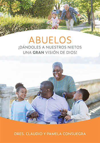 Abuelos: ¡Dándoles a nuestros nietos una gran visión de Dios! | Libro