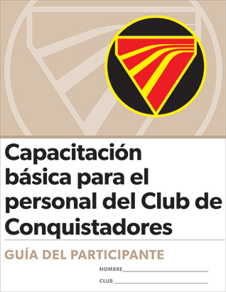 Certificación de Capacitación básica para el personal del Club de Conquistadores: Guía del participante