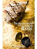 The Autobiography of Elder Joseph Bates