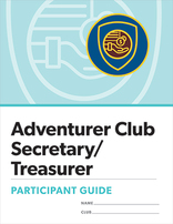 Adventurer Club Secretary/Treasurer Certification Participant Guide