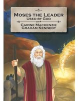 Moses the Leader:Used by God