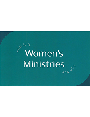 Women’s Ministries: What It Is, and Why