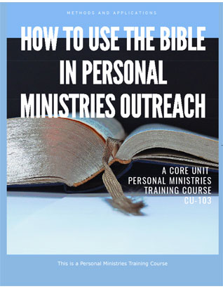 How to Use the Bible in Personal Ministries Outreach