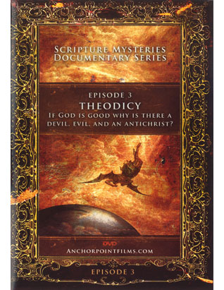 Scripture Mysteries Documentary Series Episode 3: Theodicy DVD