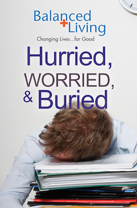 Hurried, Worried & Buried - Balanced Living Tract (Pack of 25)