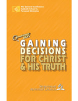 Gaining Decisions For Christ & His Truth